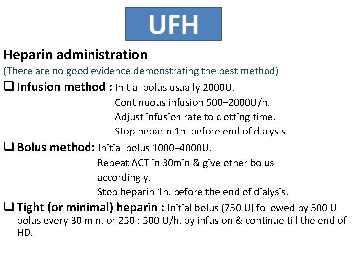 Heparin administration (There are no good evidence demonstrating the best method) q Infusion method