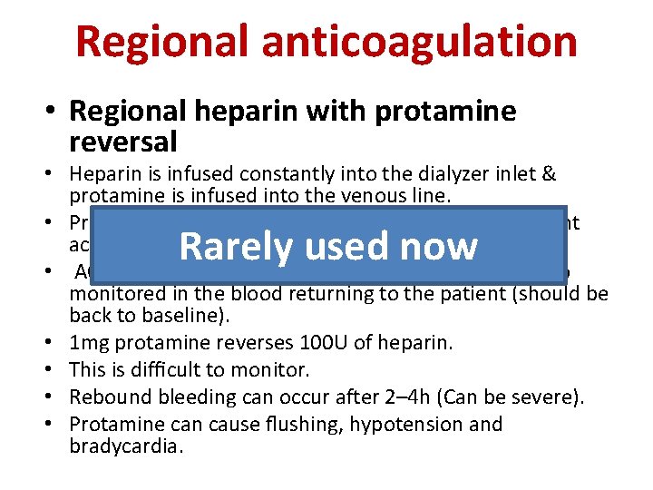 Regional anticoagulation • Regional heparin with protamine reversal • Heparin is infused constantly into