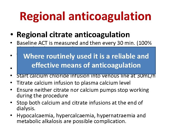 Regional anticoagulation • Regional citrate anticoagulation • Baseline ACT is measured and then every