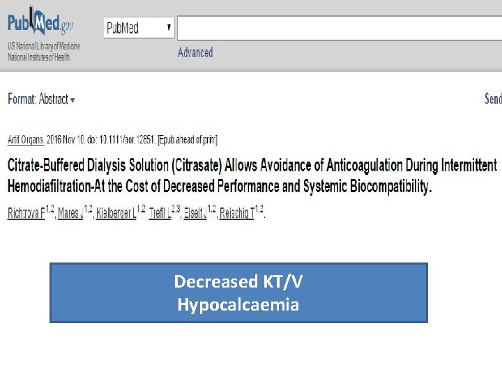 Decreased KT/V Hypocalcaemia 
