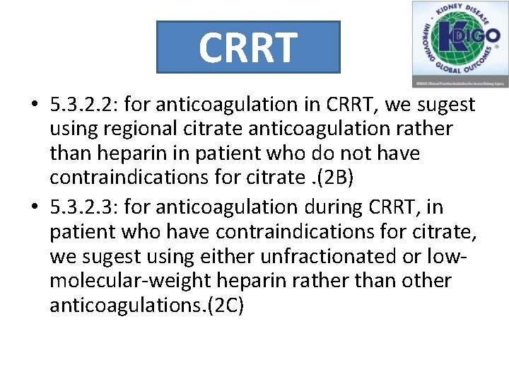 CRRT • 5. 3. 2. 2: for anticoagulation in CRRT, we sugest using regional