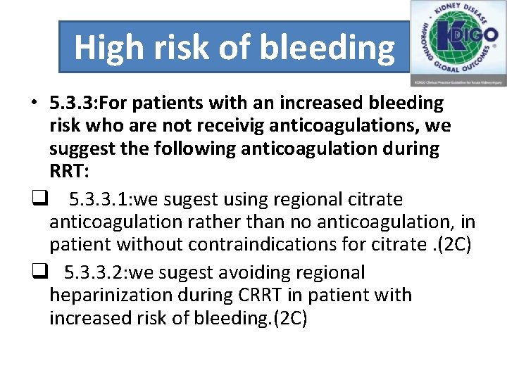 High risk of bleeding • 5. 3. 3: For patients with an increased bleeding