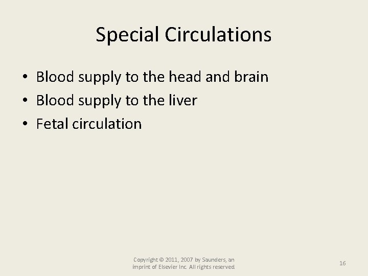 Special Circulations • Blood supply to the head and brain • Blood supply to