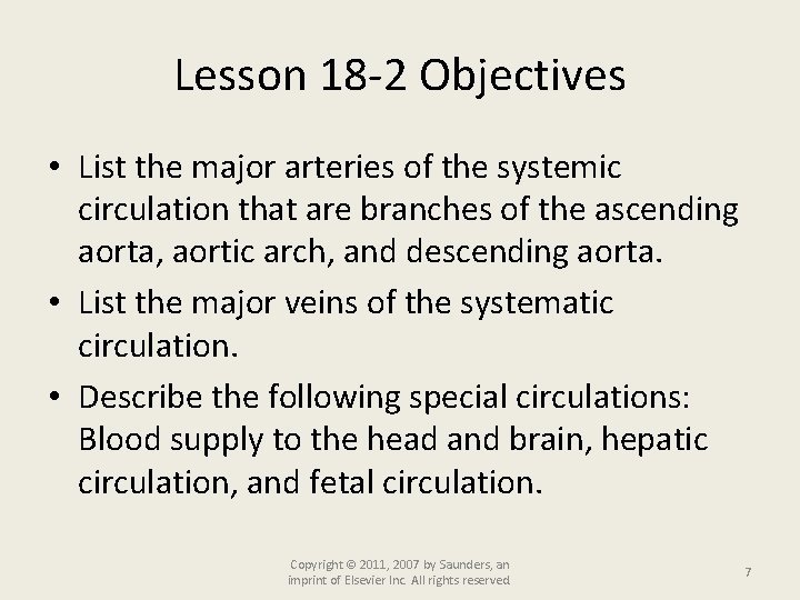 Lesson 18 -2 Objectives • List the major arteries of the systemic circulation that
