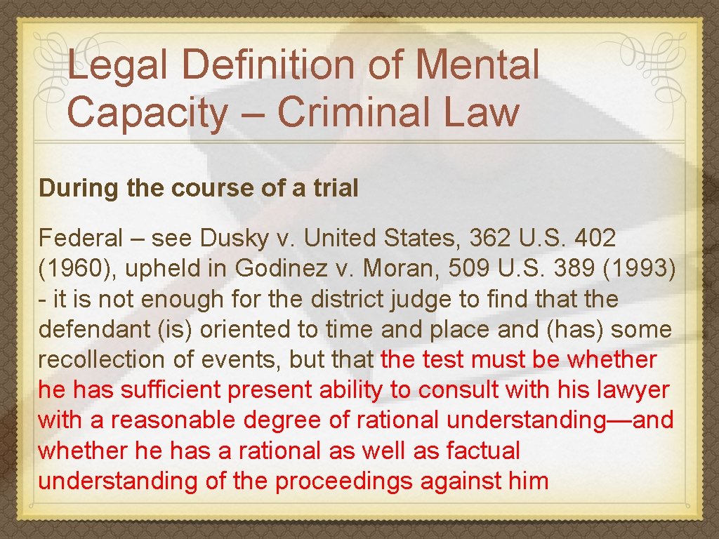 Legal Definition of Mental Capacity – Criminal Law During the course of a trial