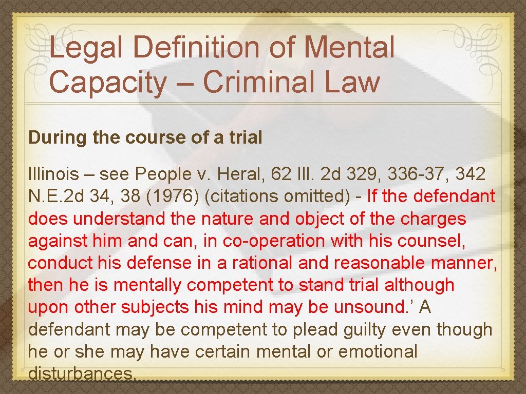 Legal Definition of Mental Capacity – Criminal Law During the course of a trial