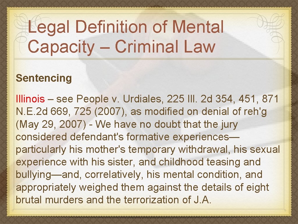 Legal Definition of Mental Capacity – Criminal Law Sentencing Illinois – see People v.