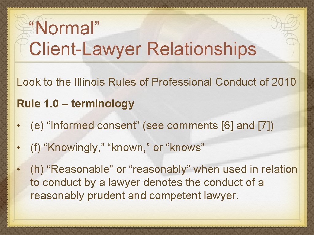 “Normal” Client-Lawyer Relationships Look to the Illinois Rules of Professional Conduct of 2010 Rule