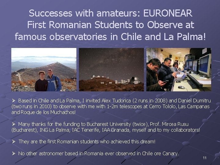 Successes with amateurs: EURONEAR First Romanian Students to Observe at famous observatories in Chile
