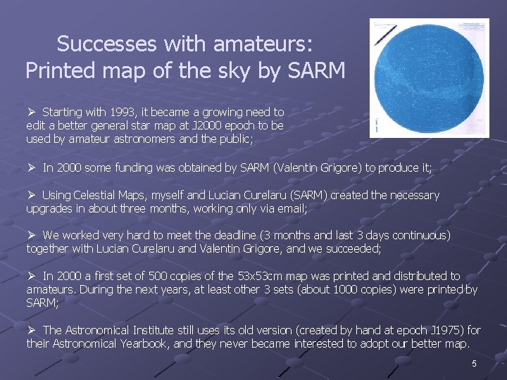 Successes with amateurs: Printed map of the sky by SARM Ø Starting with 1993,