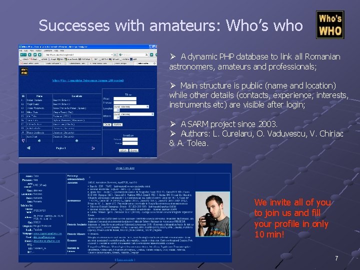Successes with amateurs: Who’s who Ø A dynamic PHP database to link all Romanian