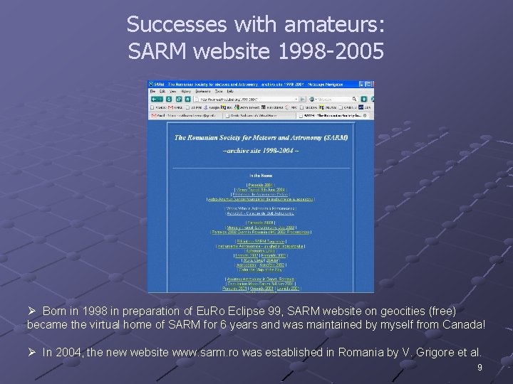 Successes with amateurs: SARM website 1998 -2005 Ø Born in 1998 in preparation of