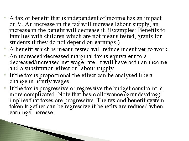  A tax or benefit that is independent of income has an impact on