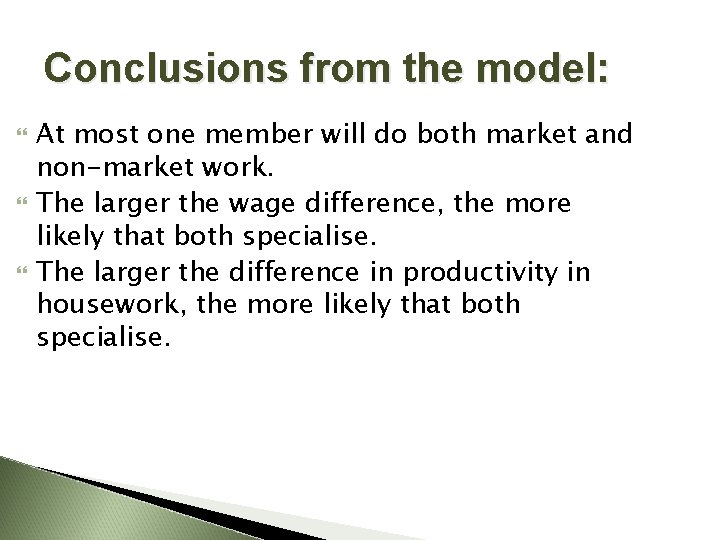 Conclusions from the model: At most one member will do both market and non-market