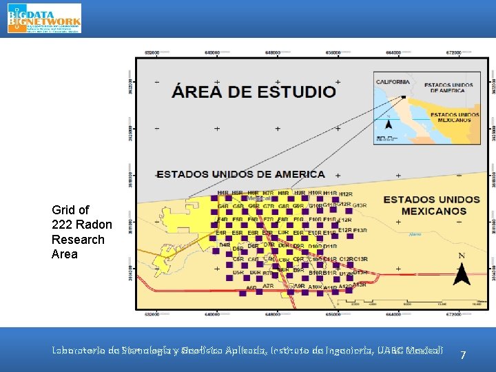 Grid of 222 Radon Research Area Laboratorio de Sismología y Geofísica Aplicada, Instituto de