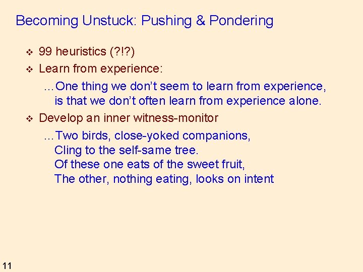 Becoming Unstuck: Pushing & Pondering v v v 11 99 heuristics (? !? )