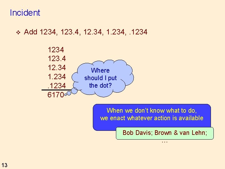Incident v Add 1234, 123. 4, 12. 34, 1. 234, . 1234 123. 4
