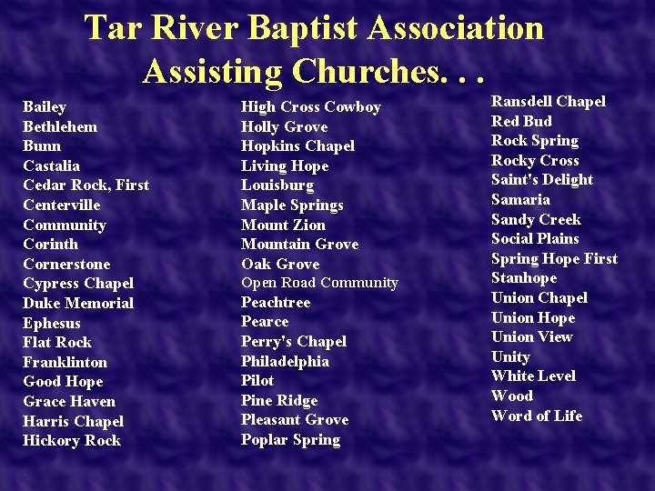 Tar River Baptist Association Assisting Churches. . . Bailey Bethlehem Bunn Castalia Cedar Rock,
