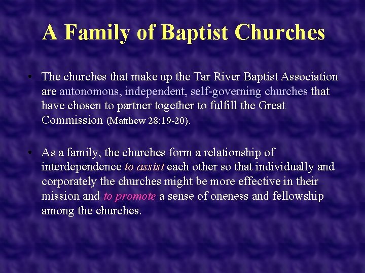 A Family of Baptist Churches • The churches that make up the Tar River