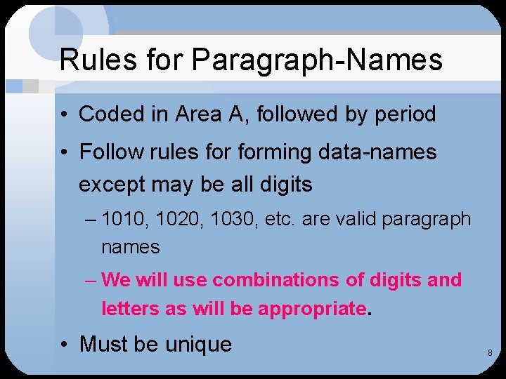 Rules for Paragraph-Names • Coded in Area A, followed by period • Follow rules Rules for Paragraph-Names • Coded in Area A, followed by period • Follow rules