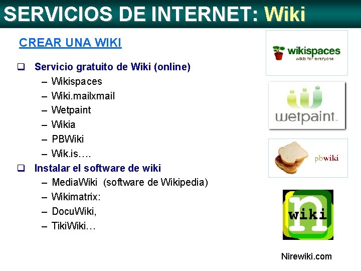 SERVICIOS DE INTERNET: Wiki CREAR UNA WIKI q Servicio gratuito de Wiki (online) –