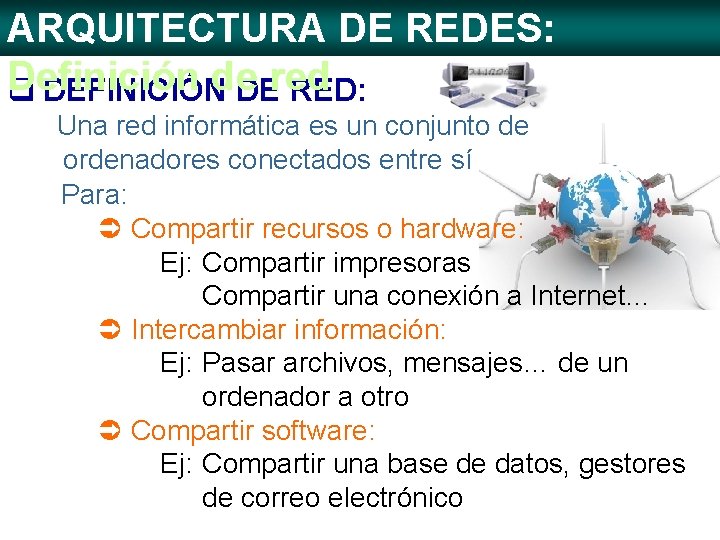 ARQUITECTURA DE REDES: Definición q DEFINICIÓNde DEred RED: Una red informática es un conjunto