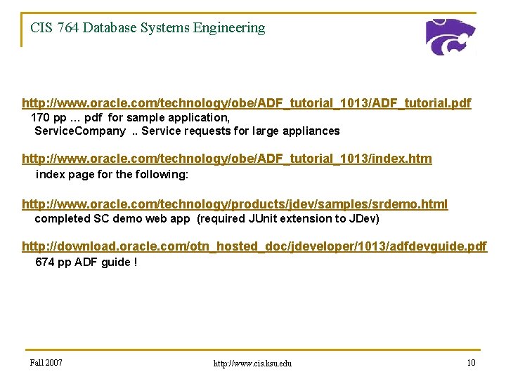 CIS 764 Database Systems Engineering http: //www. oracle. com/technology/obe/ADF_tutorial_1013/ADF_tutorial. pdf 170 pp … pdf