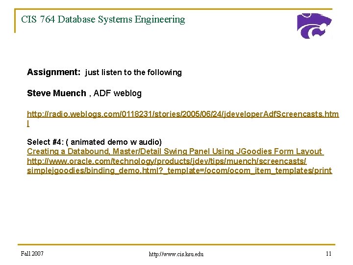 CIS 764 Database Systems Engineering Assignment: just listen to the following Steve Muench ,