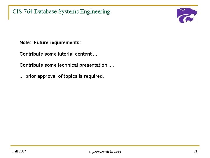 CIS 764 Database Systems Engineering Note: Future requirements: Contribute some tutorial content … Contribute