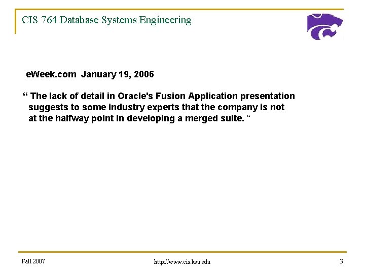 CIS 764 Database Systems Engineering e. Week. com January 19, 2006 “ The lack