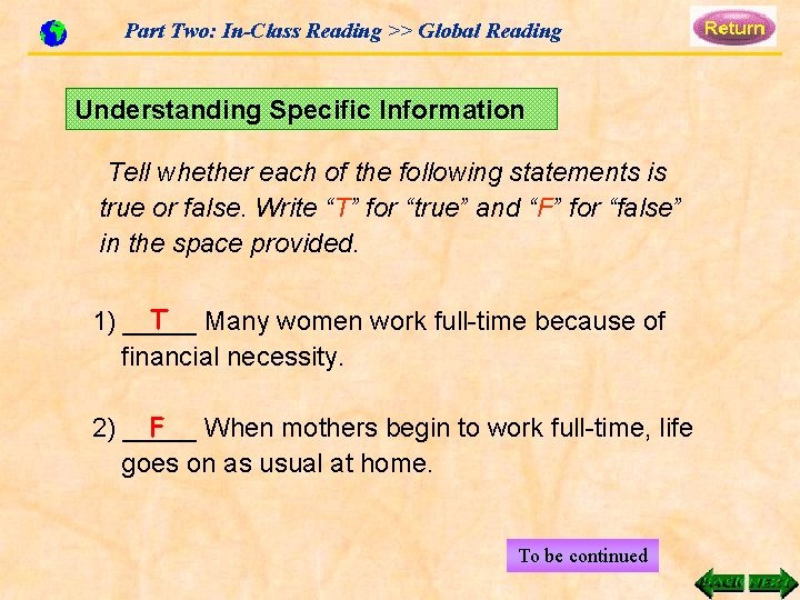 Part Two: In-Class Reading >> Global Reading Understanding Specific Information Tell whether each of