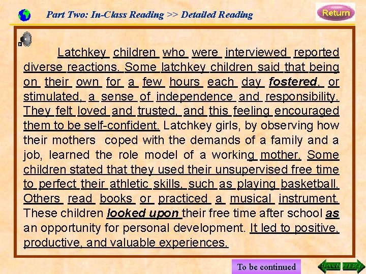 Part Two: In-Class Reading >> Detailed Reading Latchkey children who were interviewed reported diverse