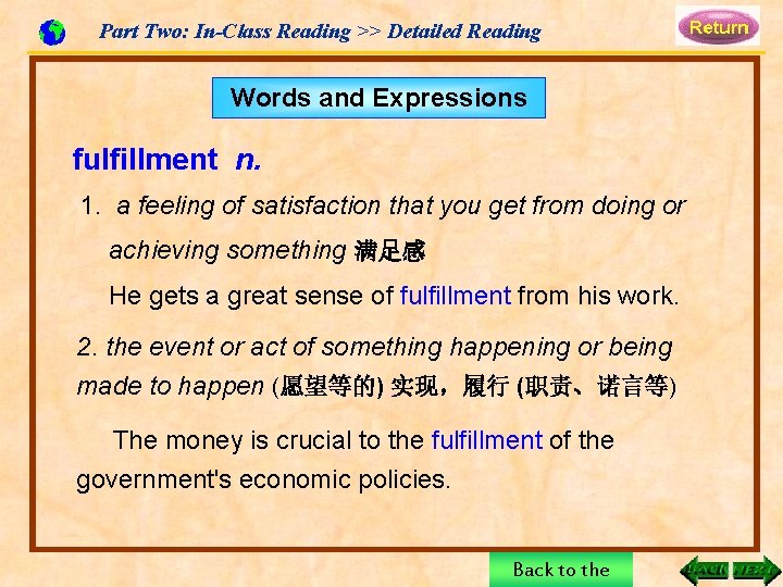 Part Two: In-Class Reading >> Detailed Reading Words and Expressions fulfillment n. 1. a