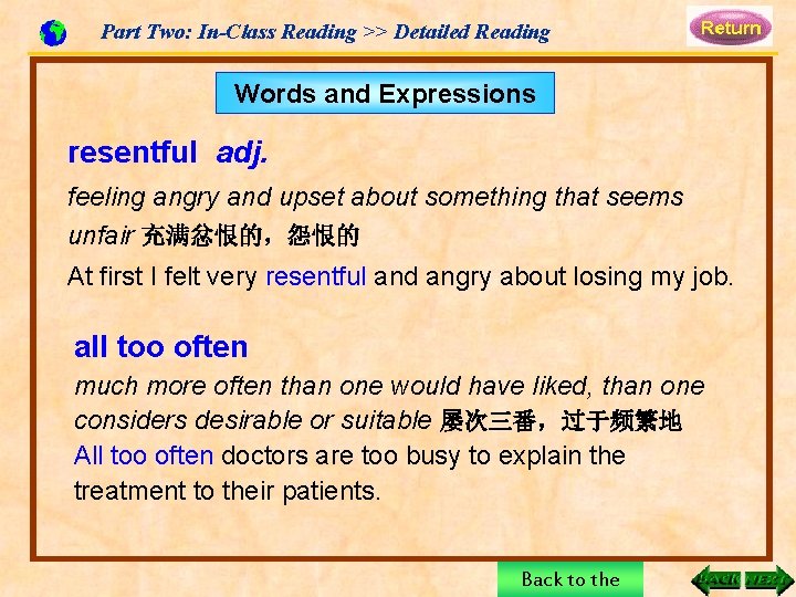 Part Two: In-Class Reading >> Detailed Reading Words and Expressions resentful adj. feeling angry
