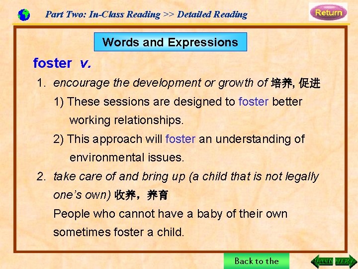 Part Two: In-Class Reading >> Detailed Reading Words and Expressions foster v. 1. encourage