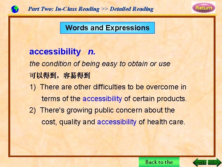 Part Two: In-Class Reading >> Detailed Reading Words and Expressions accessibility n. the condition