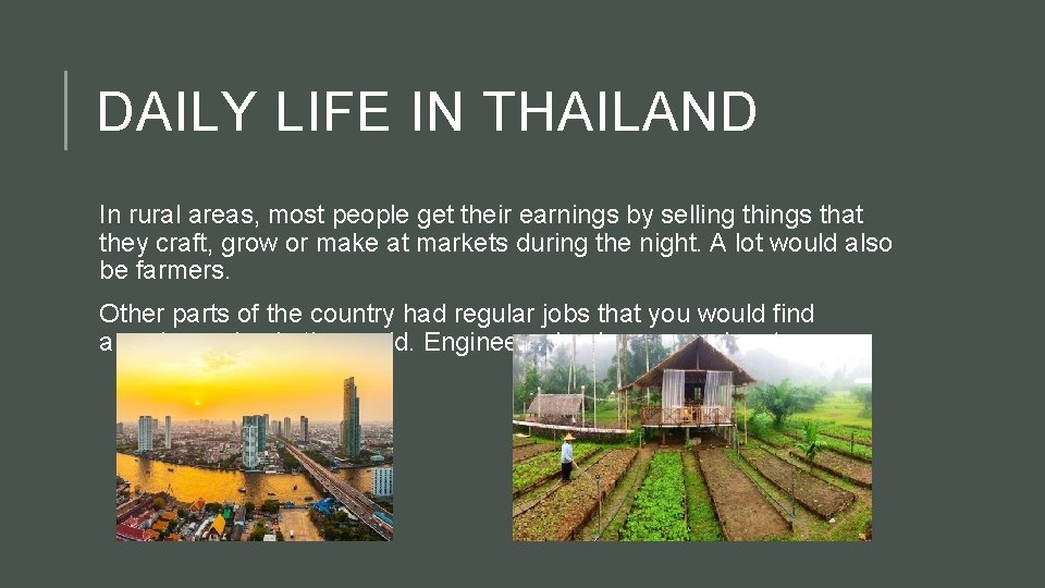 DAILY LIFE IN THAILAND In rural areas, most people get their earnings by selling