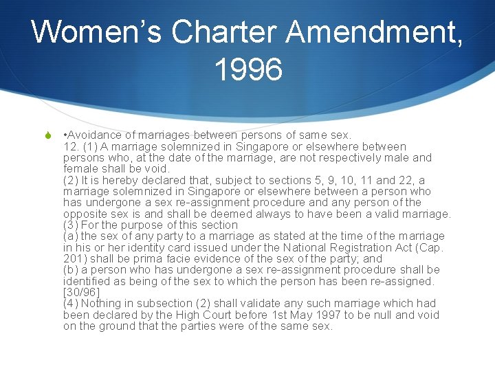 Women’s Charter Amendment, 1996 S • Avoidance of marriages between persons of same sex.