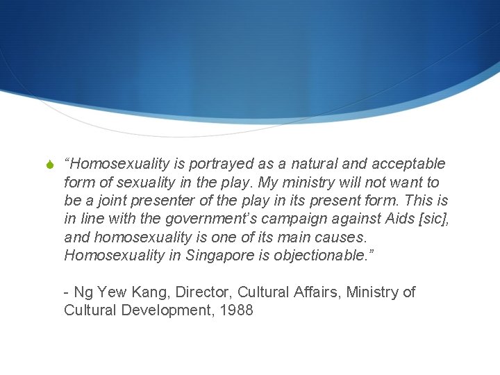 S “Homosexuality is portrayed as a natural and acceptable form of sexuality in the