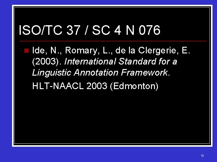 ISO/TC 37 / SC 4 N 076 n Ide, N. , Romary, L. ,