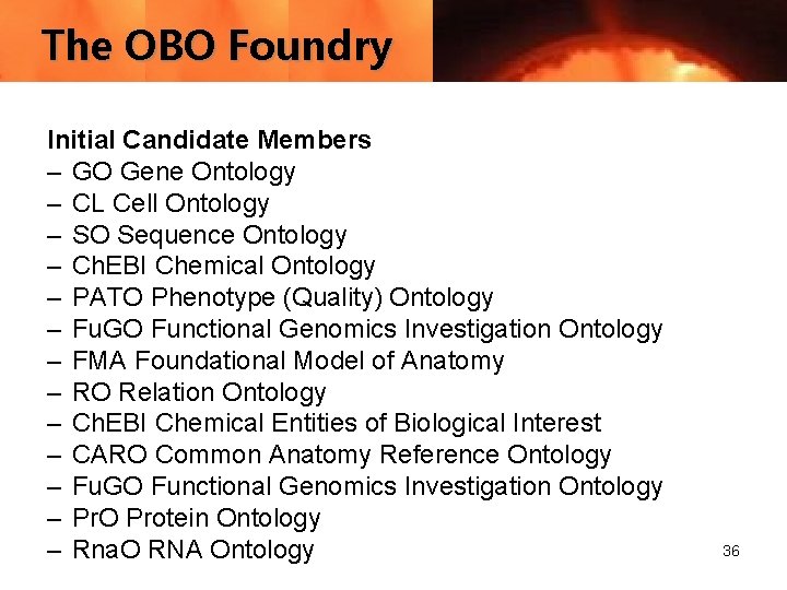 The OBO Foundry Initial Candidate Members – GO Gene Ontology – CL Cell Ontology