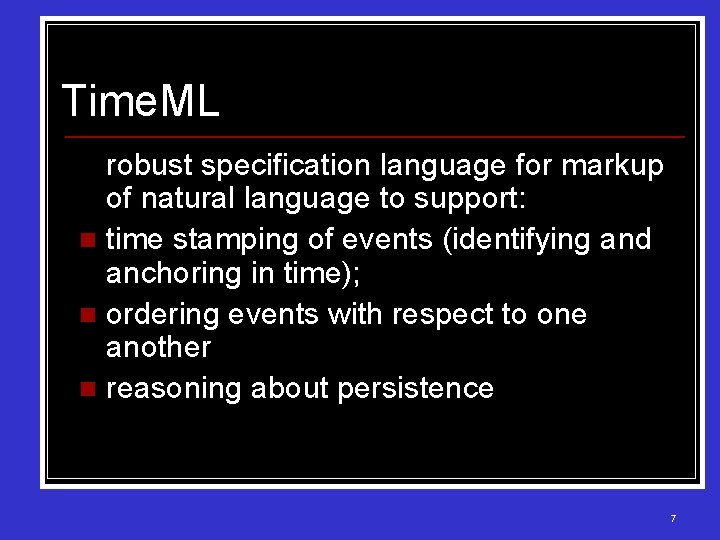 Time. ML robust specification language for markup of natural language to support: n time