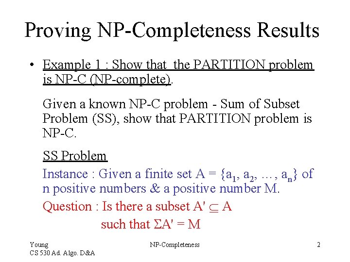 Proving NP-Completeness Results • Example 1 : Show that the PARTITION problem is NP-C