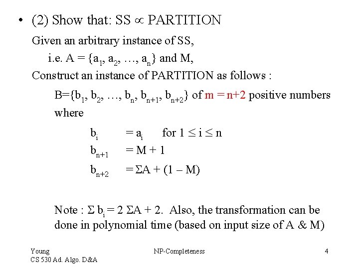  • (2) Show that: SS PARTITION Given an arbitrary instance of SS, i.