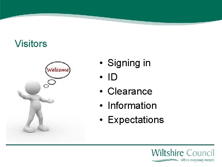 Visitors • • • Signing in ID Clearance Information Expectations 