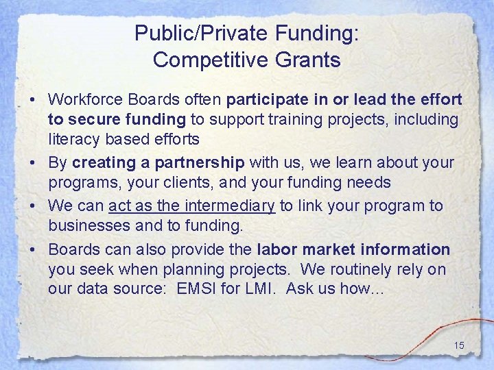 Public/Private Funding: Competitive Grants • Workforce Boards often participate in or lead the effort