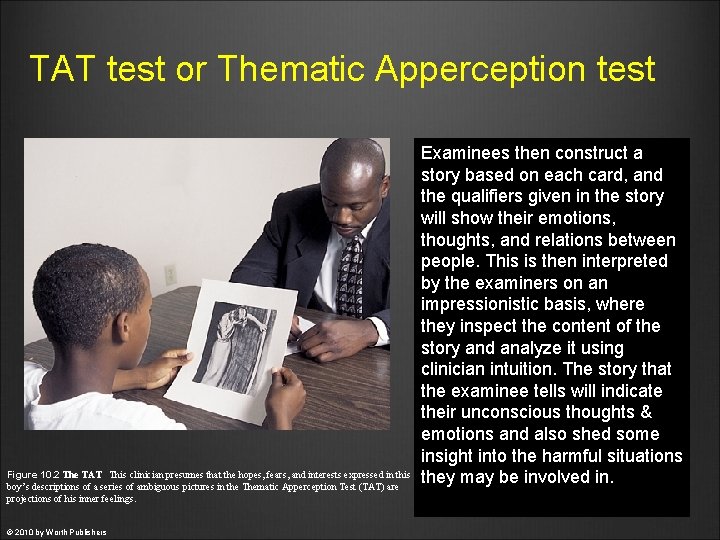 TAT test or Thematic Apperception test Figure 10. 2 The TAT  This clinician presumes