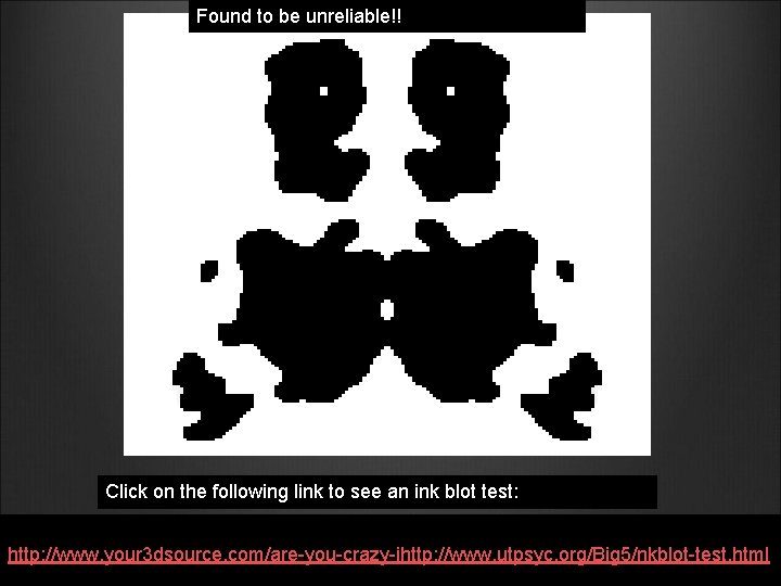 Found to be unreliable!! Click on the following link to see an ink blot