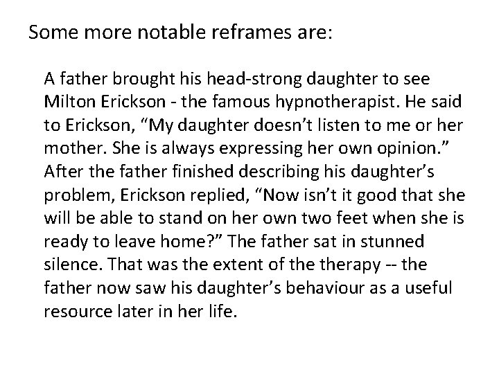 Some more notable reframes are: A father brought his head-strong daughter to see Milton