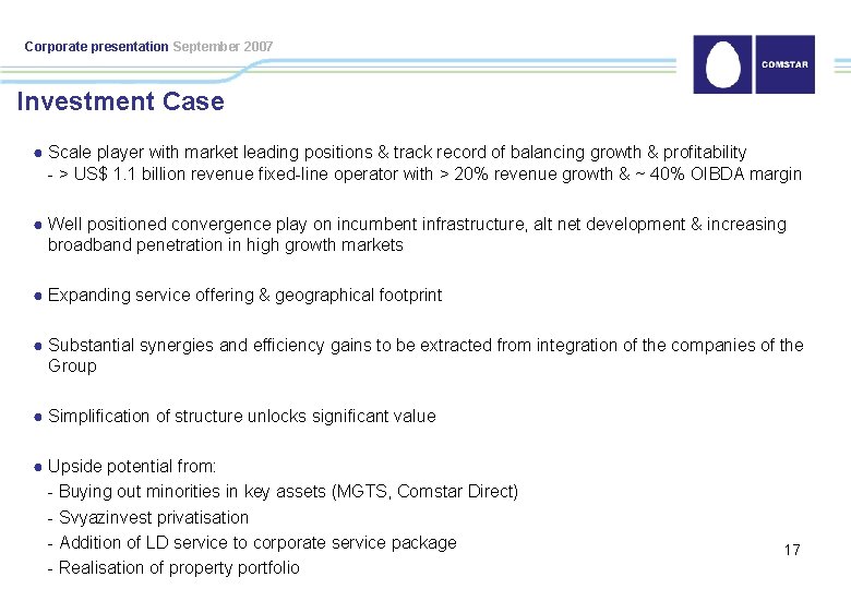 Corporate presentation September 2007 Investment Case ● Scale player with market leading positions &